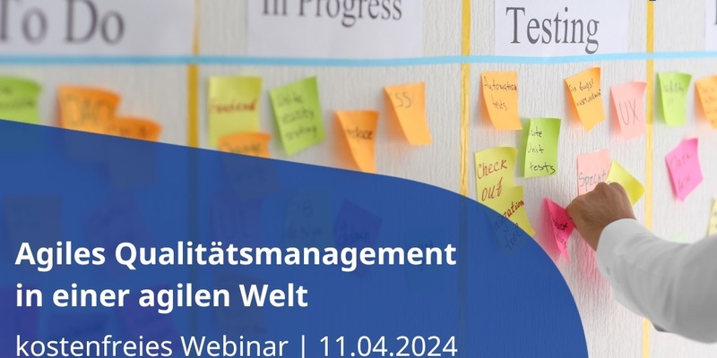 Agiles Qualitätsmanagement in einer agilen Welt / Den Wandel in der VUKA-Welt gestalten / Kostenfreies Impulswebinar am 11.04.2024 - Foto: presseportal.de