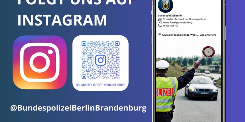 BPOLD-B: Die Bundespolizei in Berlin und Brandenburg auf Instagram - Foto: presseportal.de