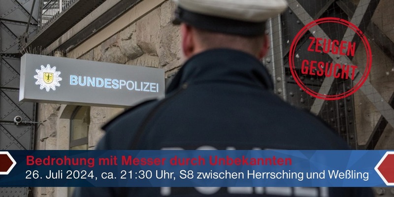 Bundespolizeidirektion München: Zeugenaufruf nach Bedrohung mit Messer - Foto: presseportal.de