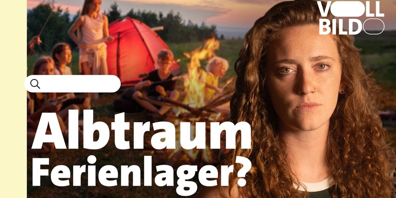 Vollbild-Doku: Albtraum Ferienlager? Wie gefährlich sind Kinder- und Jugendreisen? / Ab sofort in der ARD Mediathek - Foto: presseportal.de