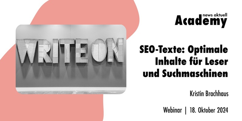 SEO-Texte: Optimale Inhalte für Leser und Suchmaschinen / Ein Online-Seminar der news aktuell Academy - Foto: presseportal.de