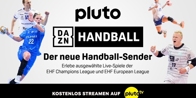 DAZN und Pluto TV erweitern strategische Partnerschaft und starten ersten reinen Handball Free-TV-Channel in Deutschland, Österreich und der Schweiz - Foto: presseportal.de