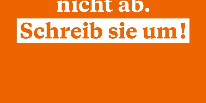 Schreib die Welt nicht ab. Schreib sie um! / Neue Plakatkampagne von Brot für die Welt wirbt für mehr Mut und Engagement - Foto: presseportal.de