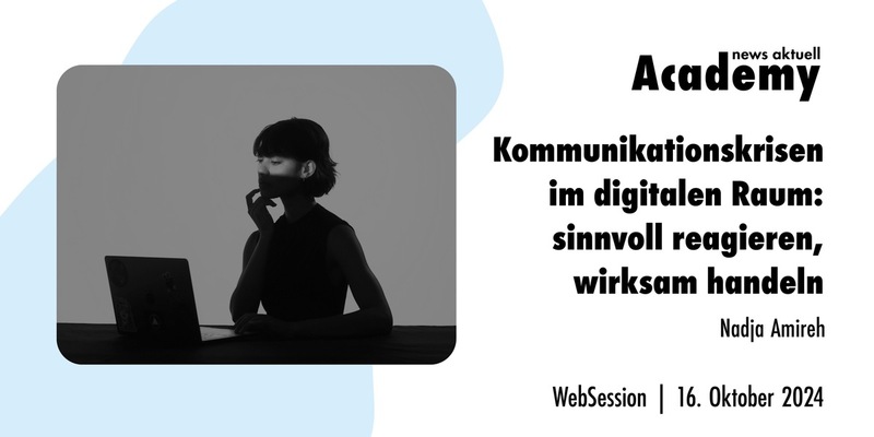 Kommunikationskrisen im digitalen Raum: sinnvoll reagieren, wirksam handeln / Ein Online-Seminar der news aktuell Academy - Foto: presseportal.de