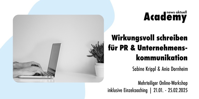Wirkungsvoll schreiben für PR & professionelle Kommunikation / Ein mehrteiliger Online-Workshop mit individuellem Coaching in der news aktuell Academy - Foto: presseportal.de