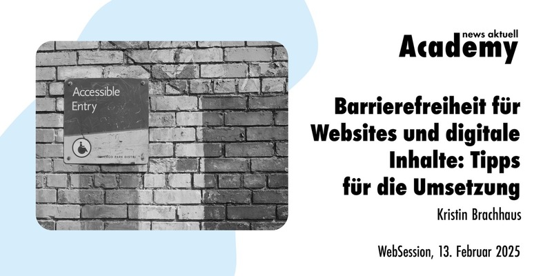 Barrierefreiheit für Websites und digitale Inhalte: Tipps für die Umsetzung / Ein Webinar in der Academy von news aktuell - Foto: presseportal.de