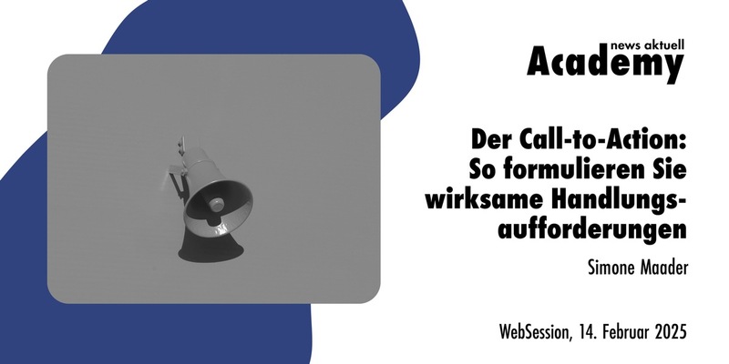Der Call-to-Action: So formulieren Sie wirksame Handlungsaufforderungen / Ein Webinar in der Academy von news aktuell - Foto: presseportal.de