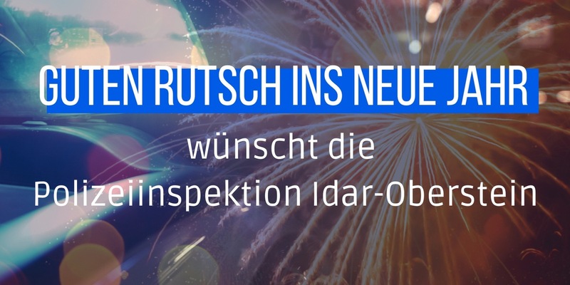 POL-PDTR: Die Polizeiinspektion Idar-Oberstein wünscht allen Bürgerinnen und Bürgern einen guten Rutsch ins neue Jahr! - Foto: presseportal.de