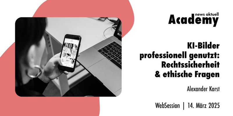 KI-Bilder professionell genutzt: Rechtssicherheit & ethische Fragen / Ein Webinar der news aktuell Academy - Foto: presseportal.de