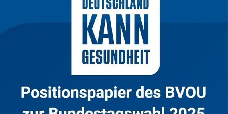 Deutschland kann Gesundheit! / Positionspapier des BVOU zur Bundestagswahl 2025 - Foto: presseportal.de