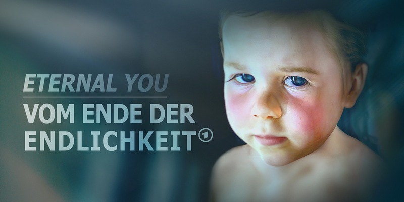 ETERNAL YOU - Vom Ende der Endlichkeit - Foto: presseportal.de