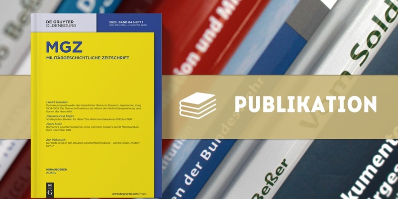 Militärgeschichtliche Zeitschrift 1/2025 erschienen - Foto: presseportal.de