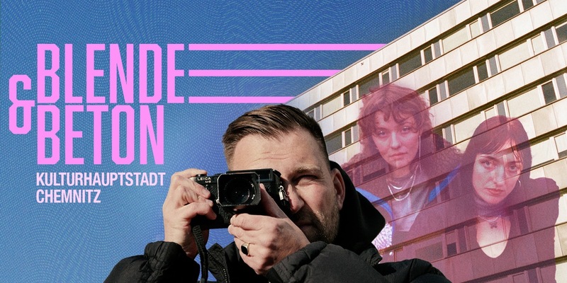 „Blende & Beton“: Eine fotografische Reise durch Chemnitz – Kulturhauptstadt Europas 2025 - Foto: presseportal.de