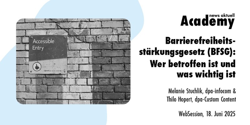 Barrierefreiheitsstärkungsgesetz (BFSG): Wer betroffen ist und was wichtig ist / Ein Webinar der news aktuell Academy - Foto: presseportal.de