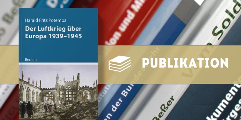 Neue Ausgabe Kriege der Moderne: Der Luftkrieg über Europa 1939-1945 - Foto: presseportal.de