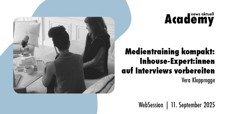 Medientraining kompakt: Inhouse-Expert:innen auf Interviews vorbereiten / Ein Online-Seminar der news aktuell Academy - Foto: presseportal.de