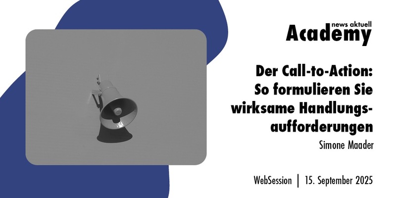 Der Call-to-Action: So formulieren Sie wirksame Handlungsaufforderungen / Ein Online-Seminar der news aktuell Academy - Foto: presseportal.de