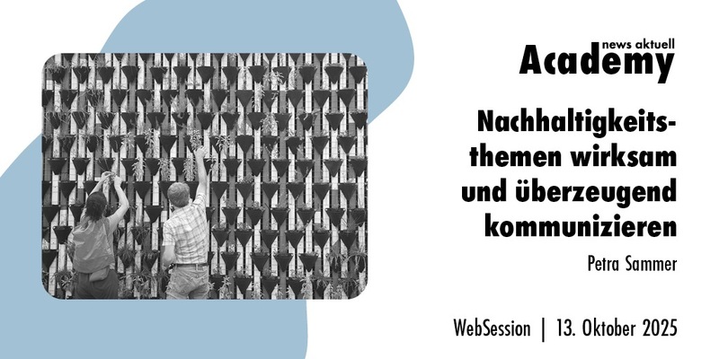 Nachhaltigkeitsthemen wirksam und überzeugend kommunizieren / Ein Online-Seminar der news aktuell Academy - Foto: presseportal.de