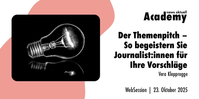 Der Themenpitch: So begeistern Sie Journalistinnen und Journalisten für Ihre Vorschläge / Ein Online-Seminar der news aktuell Academy - Foto: presseportal.de