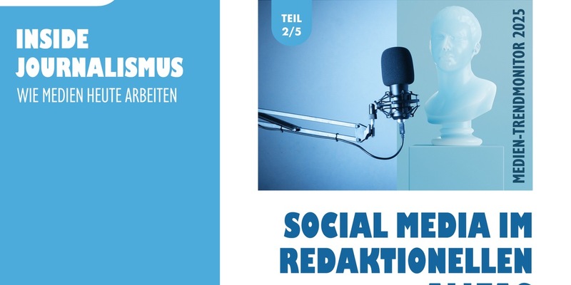 Medien-Trendmonitor 2025: Social Media fester Bestandteil im redaktionellen Alltag - Foto: presseportal.de
