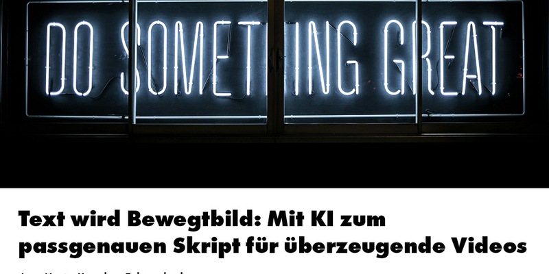 Text wird Bewegtbild: Mit KI zum passgenauen Skript für überzeugende Videos / Ein Online-Seminar der news aktuell Academy - Foto: presseportal.de