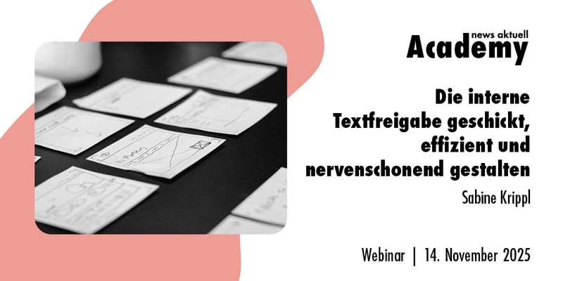 Die interne Textfreigabe geschickt, effizient und nervenschonend gestalten / Ein Webinar der news aktuell Academy - Foto: presseportal.de