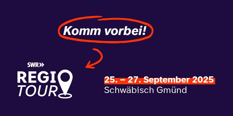 Mitreden, miterleben, mitfeiern: SWR Regiotour Schwäbisch Gmünd - Foto: presseportal.de