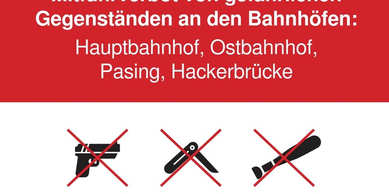 Bundespolizeidirektion München: Bundespolizeidirektion München erlässt temporäre Mitführverbote für gefährliche Gegenstände an Münchner Bahnhöfen und am S-Bahnhaltepunkt Hackerbrücke - Foto: presseportal.de
