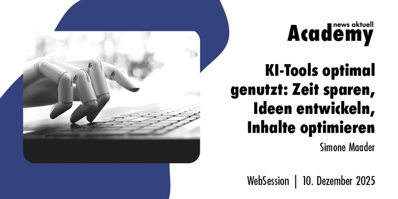 KI-Tools optimal genutzt: Zeit sparen, Ideen entwickeln, Inhalte optimieren / Ein Webinar der news aktuell Academy - Foto: presseportal.de