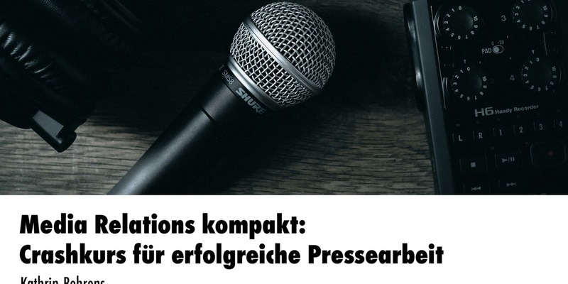 Media Relations kompakt: Crashkurs für erfolgreiche Pressearbeit / Zweitägiger Online-Workshop - Foto: presseportal.de