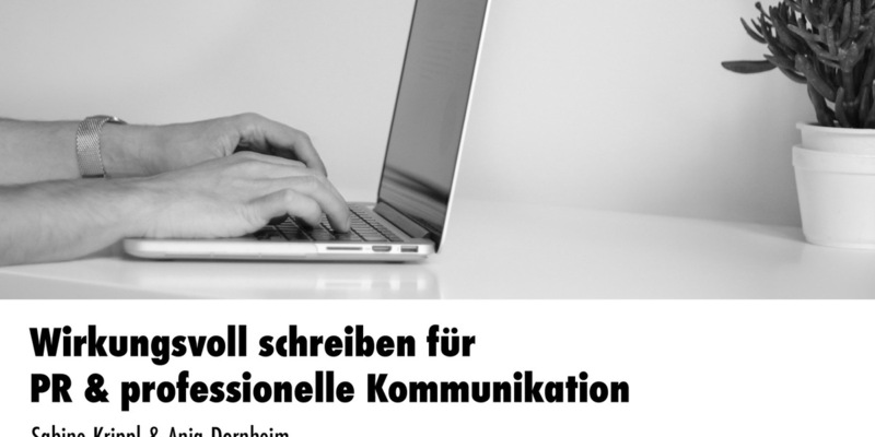 Wirkungsvoll schreiben für PR & professionelle Kommunikation / Mehrteiliger Online-Workshop mit individuellem Coaching - Foto: presseportal.de