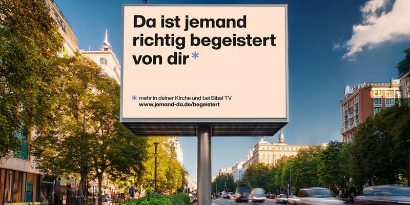 Bibel TV startet große ökumenische Glaubenskampagne / Spendenfinanzierte Aktion als Dienst für christliche Konfessionen: 30.000 Großflächenplakate und Onlineanzeigen erinnern bundesweit an Gott - Foto: presseportal.de