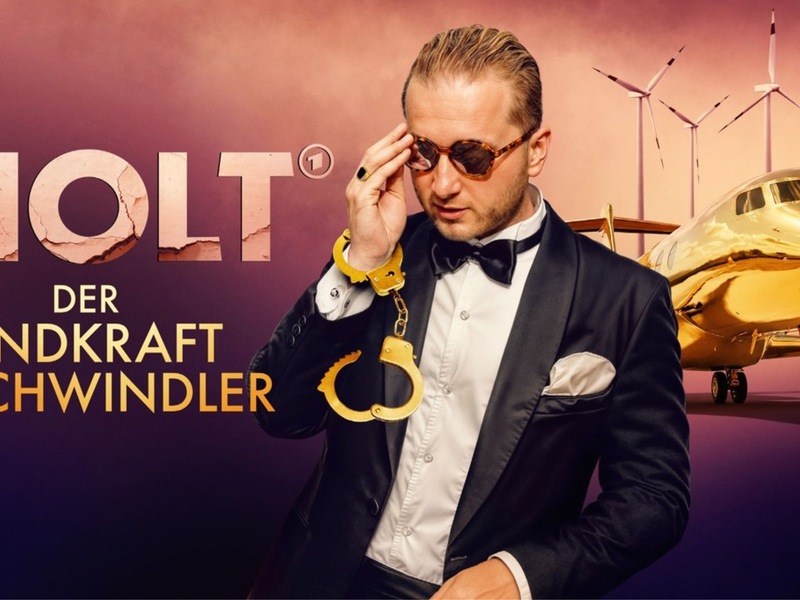 Holt - Der Windkraft-Schwindler: ab 27.03. in der ARD Mediathek - Foto: presseportal.de