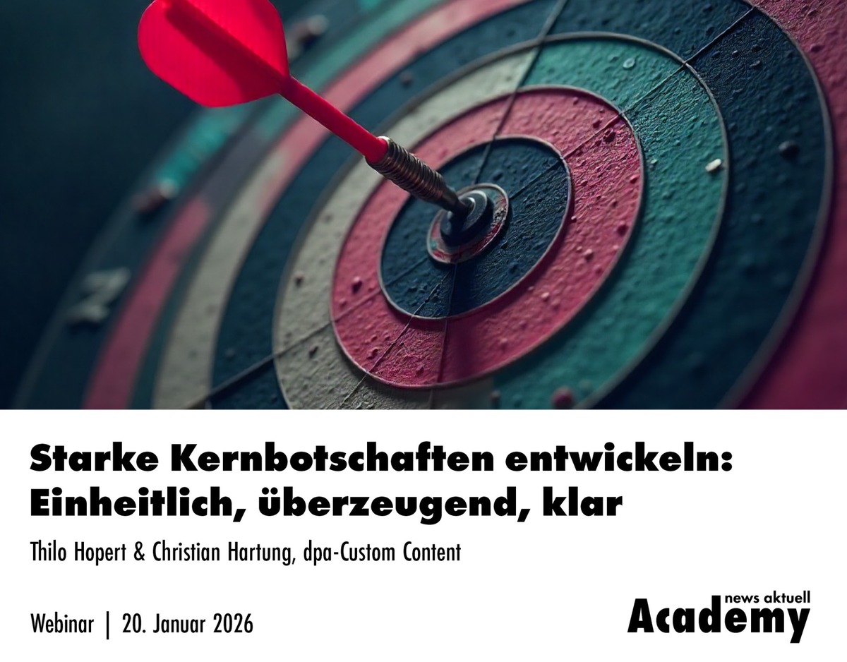 Kernbotschaften entwickeln: Einheitlich, überzeugend, klar / Ein Online-Seminar der news aktuell Academy presseportal.de