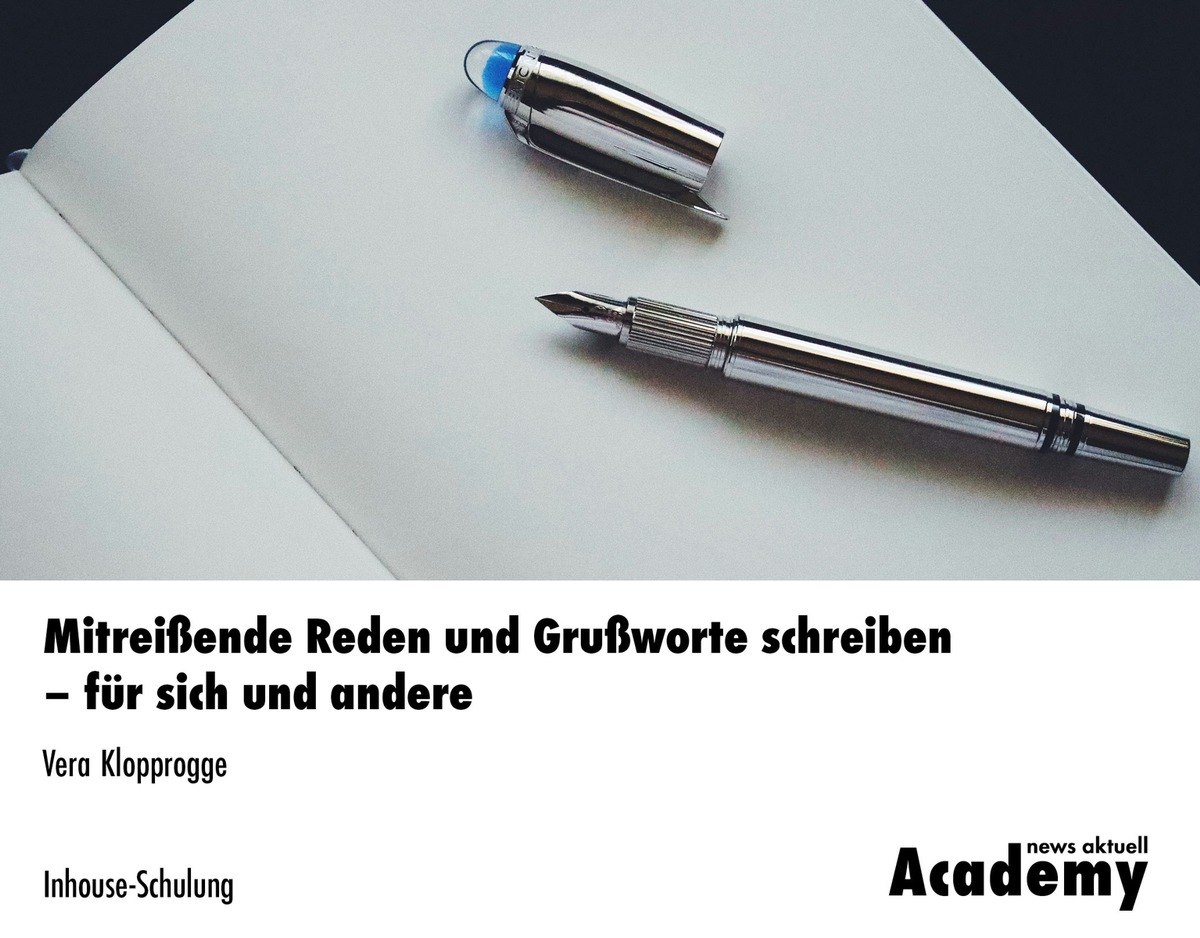 Mitreißende Reden und Grußworte schreiben - für sich und andere / Eine Inhouse-Schulung der news aktuell Academy presseportal.de