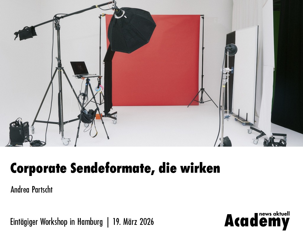Corporate Sendeformate, die wirken / Eintägiger Workshop in Präsenz, Hamburg presseportal.de