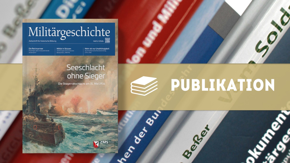 Neue Ausgabe: Militärgeschichte. Zeitschrift für historische Bildung 2/2026 presseportal.de