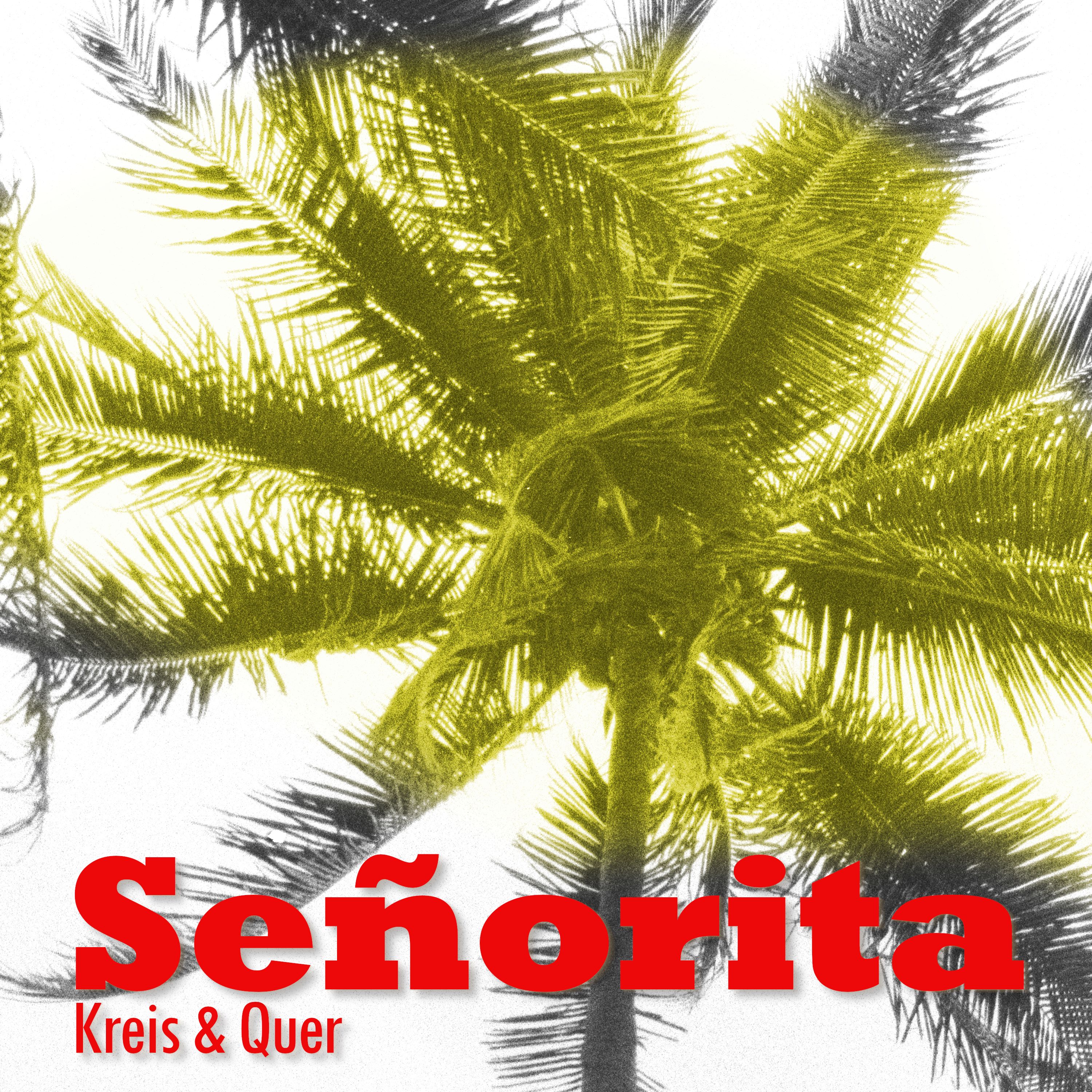 Kreis & Quer: Señorita