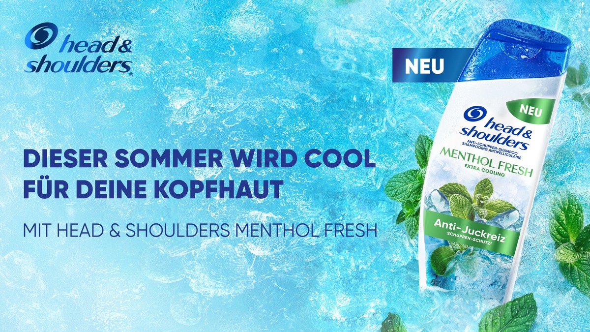 Dieser Sommer wird cool für deine Kopfhaut - Mit Head & Shoulders Menthol Fresh