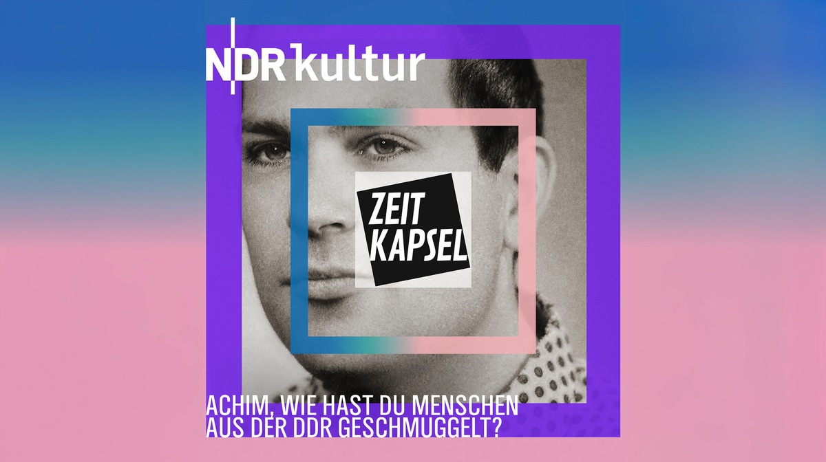 Achim, wie hast du Menschen aus der DDR geschmuggelt? – 2. Staffel des erfolgreichen NDR Kultur Podcasts „Zeitkapsel“ startet