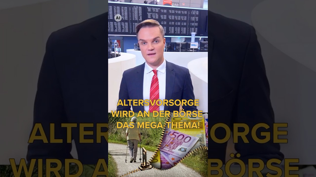 Altersvorsorge wird an der Börse das Mega-Thema